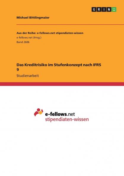 Das Kreditrisiko im Stufenkonzept nach IFRS 9
