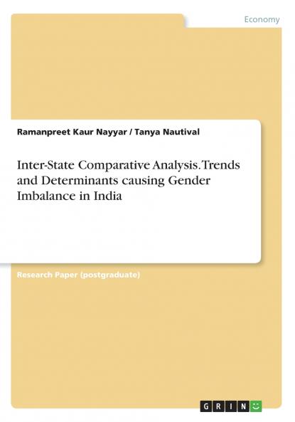 Inter-State Comparative Analysis. Trends and Determinants causing Gender Imbalance in India