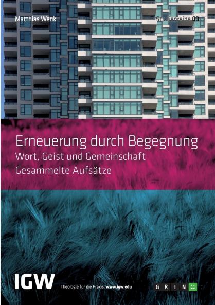 Erneuerung durch Begegnung. Wort Geist und Gemeinschaft. Gesammelte Aufsätze