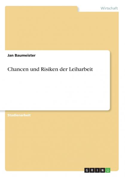Chancen und Risiken der Leiharbeit