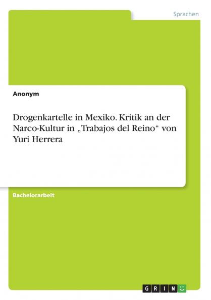 Drogenkartelle in Mexiko. Kritik an der Narco-Kultur in „Trabajos del Reino von Yuri Herrera