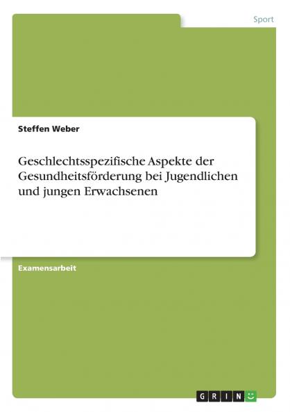 Geschlechtsspezifische Aspekte der Gesundheitsförderung bei  Jugendlichen und jungen Erwachsenen