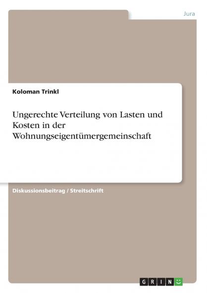 Ungerechte Verteilung von Lasten und Kosten in der Wohnungseigentümergemeinschaft