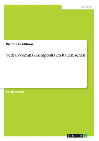Verbal-Nominal-Komposita im Italienischen