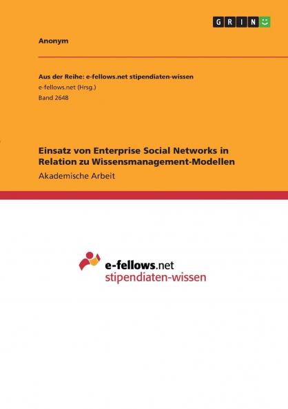 Einsatz von Enterprise Social Networks in Relation zu Wissensmanagement-Modellen