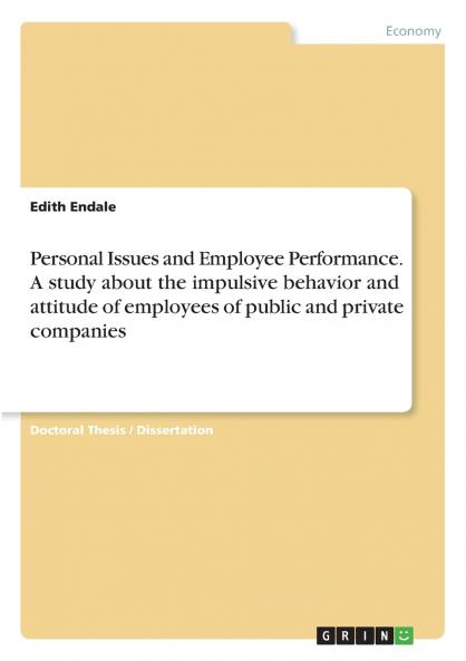 Personal Issues and Employee Performance. A study about the impulsive behavior and attitude of employees  of public and private companies