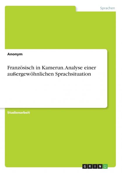 Französisch in Kamerun. Analyse einer außergewöhnlichen Sprachsituation