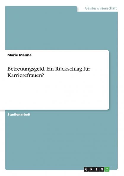 Betreuungsgeld. Ein R��ckschlag f��r Karrierefrauen?