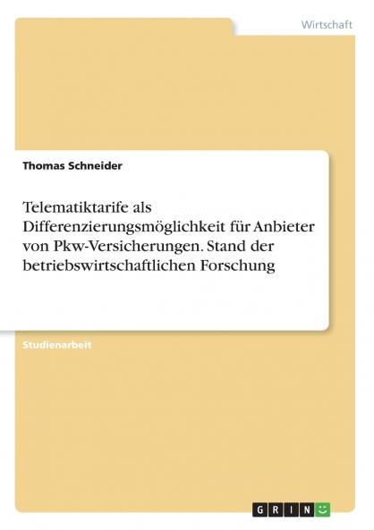 Telematiktarife als Differenzierungsmöglichkeit für Anbieter von Pkw-Versicherungen. Stand der betriebswirtschaftlichen Forschung