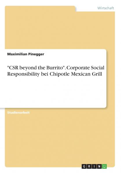 CSR beyond the Burrito. Corporate Social Responsibility bei Chipotle Mexican Grill