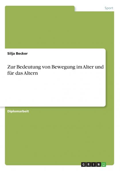 Zur Bedeutung von Bewegung im Alter und für das Altern