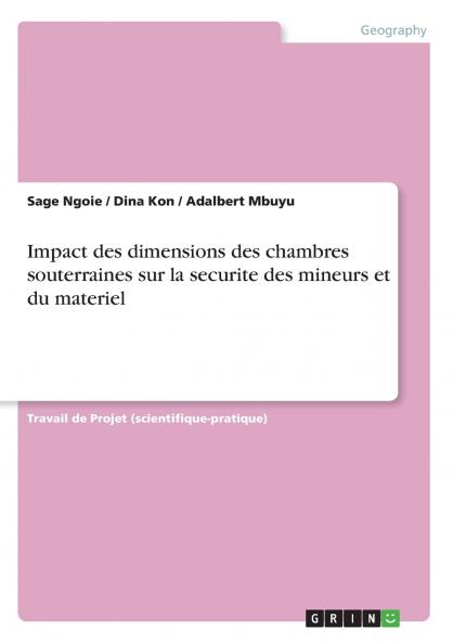 Impact des dimensions des chambres souterraines sur la securite des mineurs et du materiel