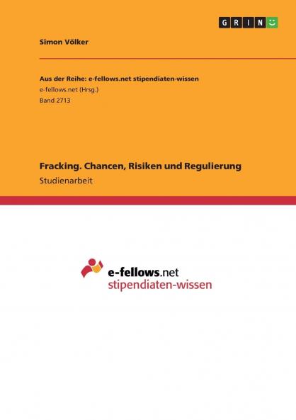 Fracking. Chancen Risiken und Regulierung