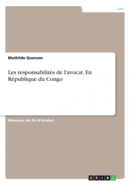 Les responsabilités de l'avocat. En République du Congo