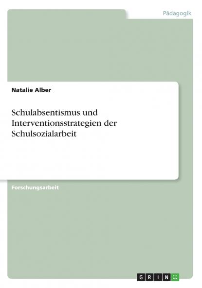 Schulabsentismus und Interventionsstrategien der Schulsozialarbeit