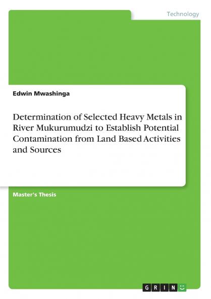 Determination of Selected Heavy Metals in River Mukurumudzi to Establish Potential Contamination from Land Based Activities and Sources