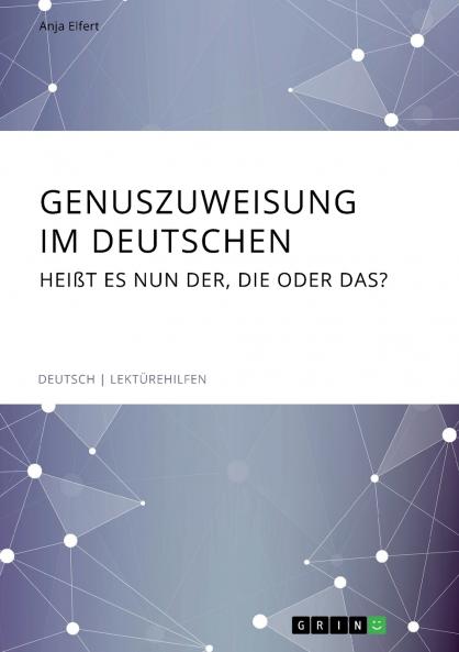 Genuszuweisung im Deutschen. Heißt es nun der die oder das?