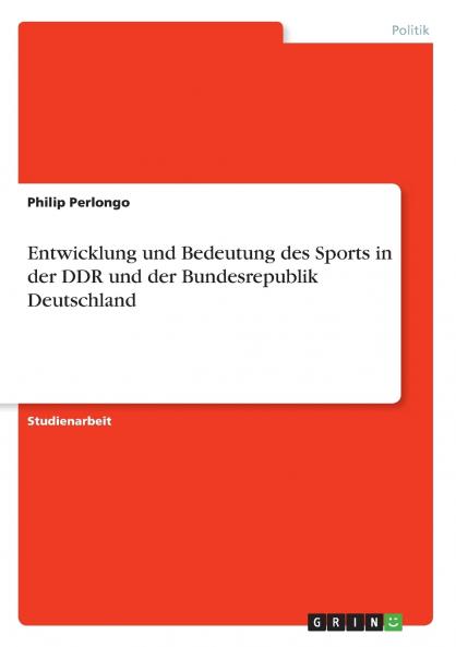 Entwicklung und Bedeutung des Sports in der DDR und der Bundesrepublik Deutschland