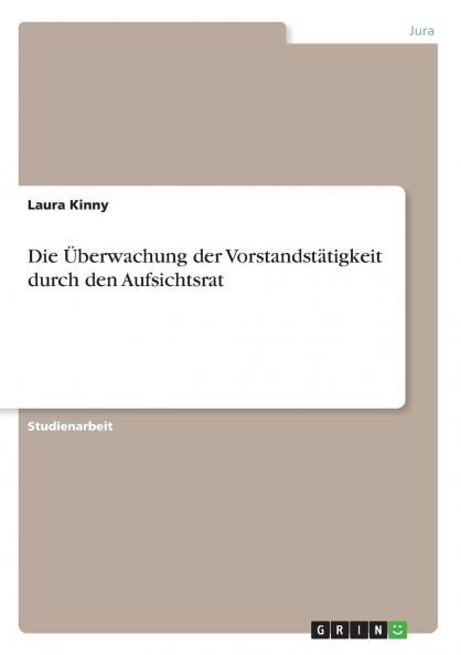 Die Überwachung der Vorstandstätigkeit durch den Aufsichtsrat
