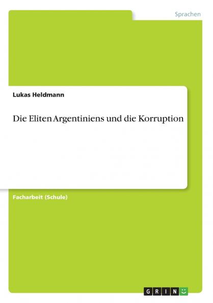 Die Eliten Argentiniens und die Korruption