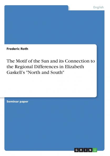 The Motif of the Sun and its Connection to the Regional Differences  in Elizabeth Gaskell's North and South