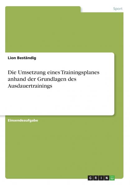 Die Umsetzung eines Trainingsplanes anhand der Grundlagen des Ausdauertrainings