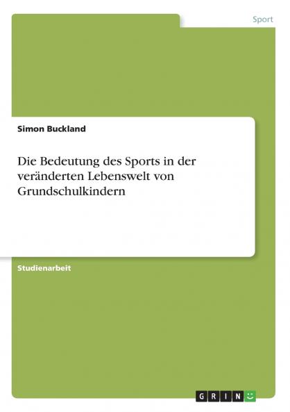 Die Bedeutung des Sports in der ver��nderten Lebenswelt von Grundschulkindern