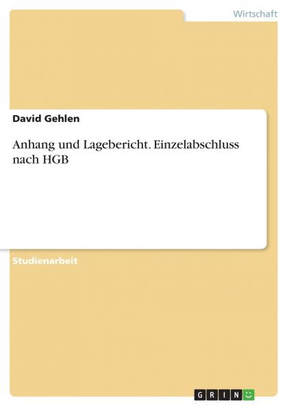 Anhang und Lagebericht. Einzelabschluss nach HGB