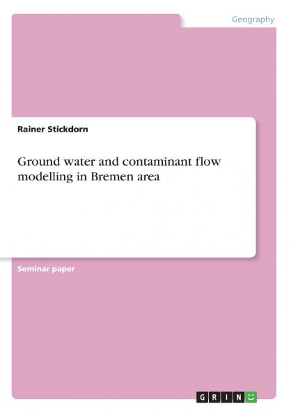 Ground water and contaminant flow modelling in Bremen area