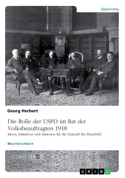 Die USPD im Rat der Volksbeauftragten 1918