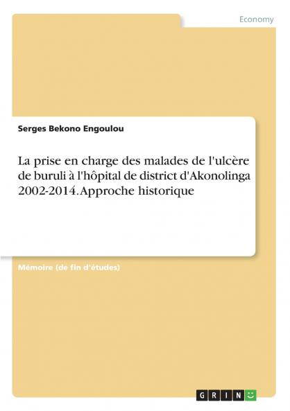 La prise en charge des malades de l'ulcère de buruli à l'hôpital de district d'Akonolinga 2002-2014. Approche historique
