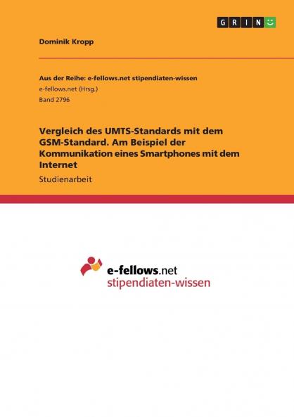Vergleich des UMTS-Standards mit dem GSM-Standard. Am Beispiel der Kommunikation eines Smartphones mit dem Internet