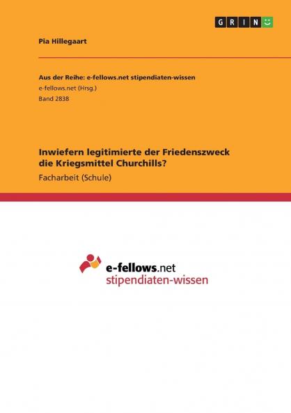 Inwiefern legitimierte der Friedenszweck die Kriegsmittel Churchills?