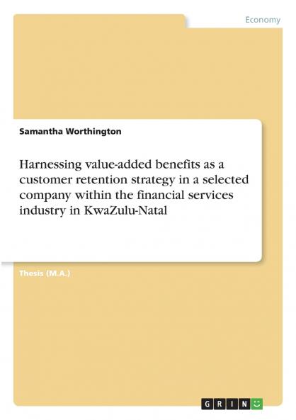 Harnessing value-added benefits as a customer retention strategy in a selected company within the financial services industry in KwaZulu-Natal