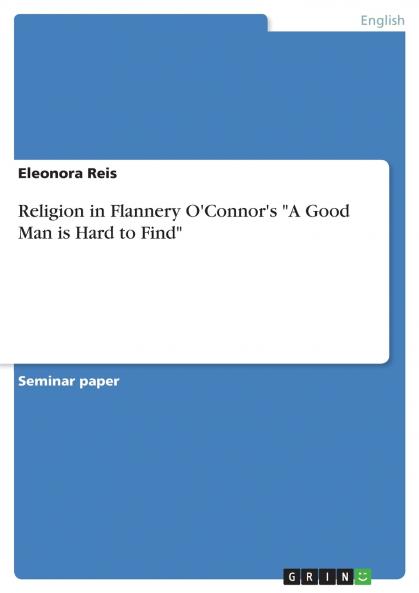 Religion in Flannery O'Connor's A Good Man is Hard to Find