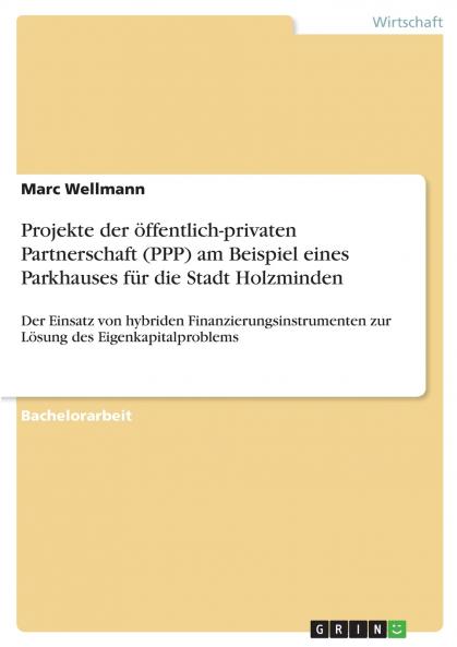 Projekte der öffentlich-privaten Partnerschaft (PPP) am Beispiel eines Parkhauses für die Stadt Holzminden