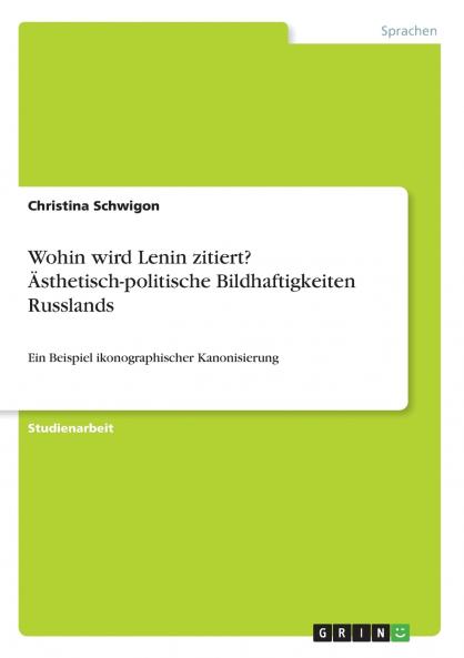 Wohin wird Lenin zitiert? Ästhetisch-politische Bildhaftigkeiten Russlands