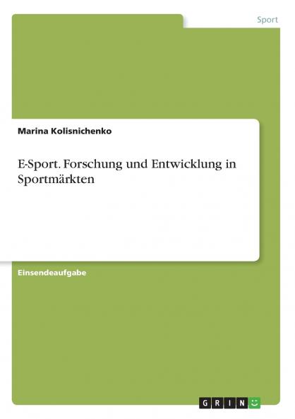 E-Sport. Forschung und Entwicklung in Sportmärkten