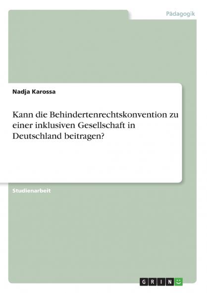 Kann die Behindertenrechtskonvention zu einer inklusiven Gesellschaft in Deutschland beitragen?