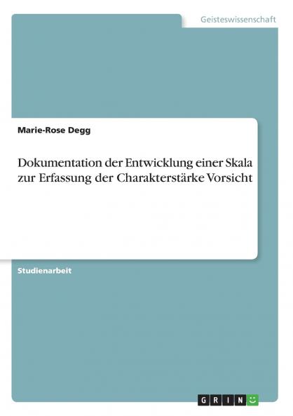 Dokumentation der Entwicklung einer Skala zur Erfassung der Charakterstärke Vorsicht