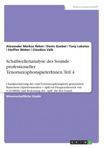 Schallwellenanalyse des Sounds professioneller TenorsaxophonspielerInnen. Teil 4