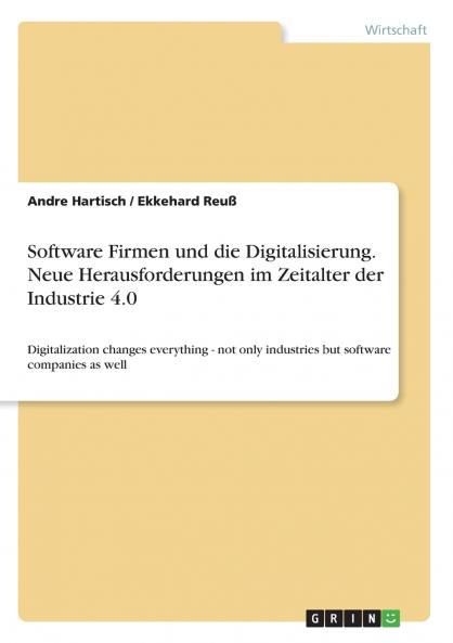Software Firmen und die Digitalisierung. Neue Herausforderungen im Zeitalter der Industrie 4.0