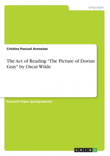 The Act of Reading The Picture of Dorian Gray by Oscar Wilde