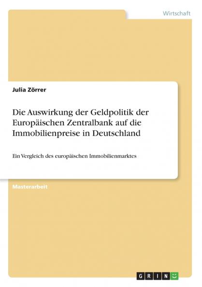 Die Auswirkung der Geldpolitik der Europäischen Zentralbank auf die Immobilienpreise in Deutschland