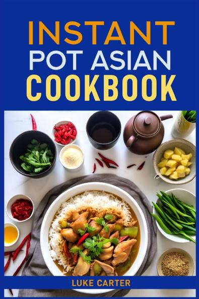 INSTANT POT ASIAN COOKBOOK