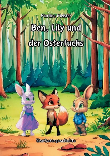Ben Lily und der Osterfuchs