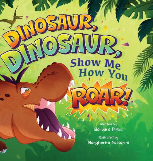 Dinosaur Dinosaur Show Me How You Roar