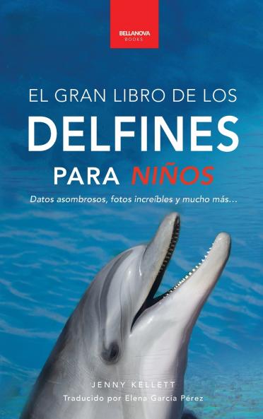 Delfines El Gran Libro de los Delfines para Niños