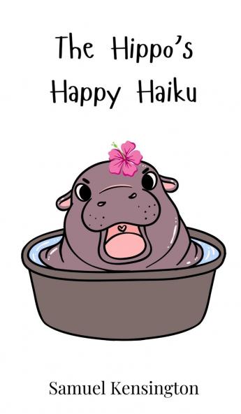 The Hippo's Happy Haiku