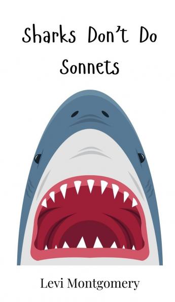 Sharks Don't Do Sonnets